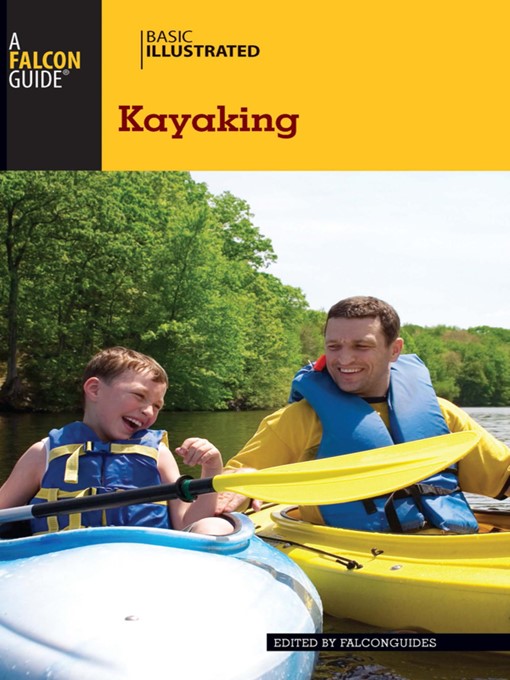 Title details for Basic Illustrated Kayaking by Falcon Guides - Available